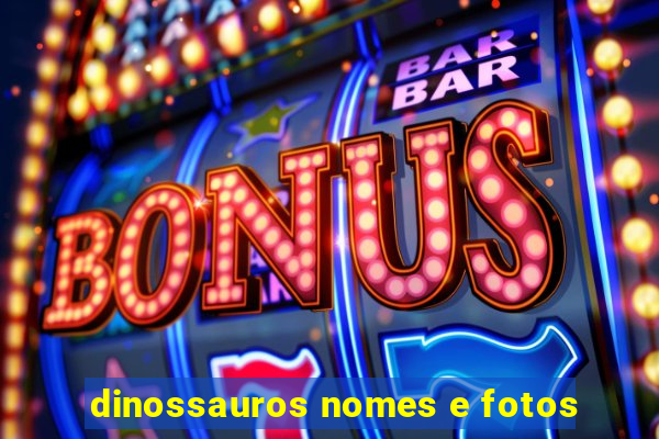 dinossauros nomes e fotos